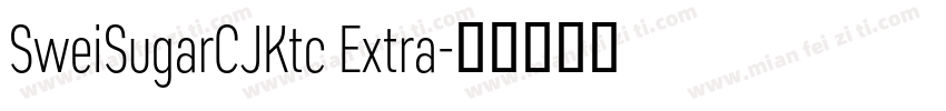 SweiSugarCJKtc Extra字体转换